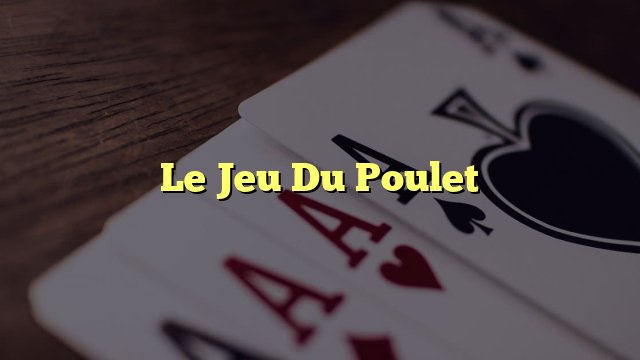 Image: Découvrez les Nouvelles Excitations du Jeu de Poulet Casino à Grand Échelle Image: Découvrez les Nouvelles Excitations du Jeu de Poulet Casino à Grand Échelle
